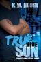 [The Syndicate-Born Trilogy 03] • True Blue Son